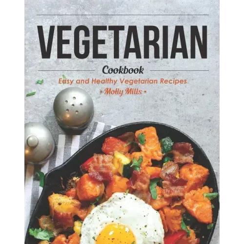 Vegetarian Cookbook: Easy and Healthy Vegetarian Recipes