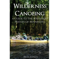 Wilderness Canoeing: A Guide to the Boundary Waters of Minnesota