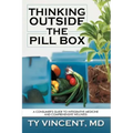 Thinking Outside the Pill Box: A Consumer's Guide to Integrative Medicine and Comprehensive Wellness