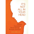 It's Not All in Your Head: Anxiety, Depresson, Mood Swings, and MS