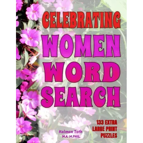 Celebrating Women Word Search: 133 Extra Large Print Puzzles
