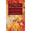 A Tribute to Menno Simons