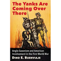 The Yanks Are Coming Over There: Anglo-Saxonism and American Involvement in the First World War