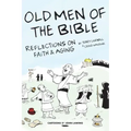 Old Men of the Bible: Reflections on Faith & Aging