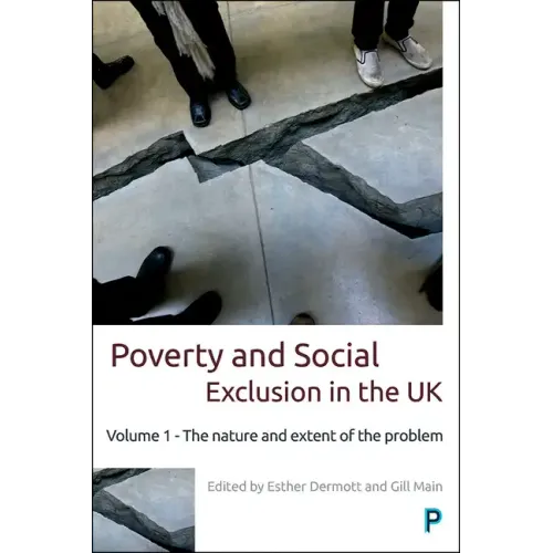 Poverty and Social Exclusion in the UK: Volume 1 - The Nature and Extent of the Problem