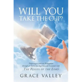 Will You Take The Cup?: The Feasts of the Lord