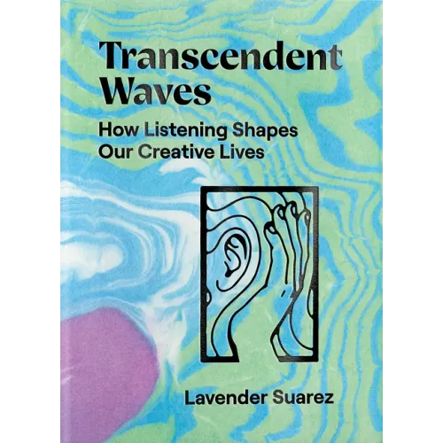 Transcendent Waves: How Listening Shapes Our Creative Lives