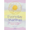 Everyday Mantras: 365 Affirmations for Happiness, Strength, and Peace