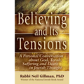 Believing and Its Tensions: A Personal Conversation about God, Torah, Suffering and Death in Jewish Thought
