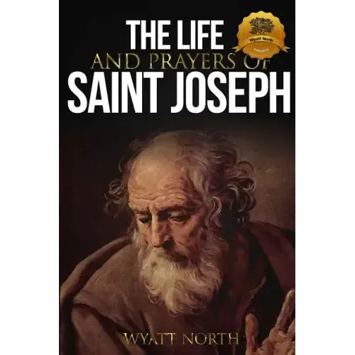 The Life and Prayers of Saint Joseph
