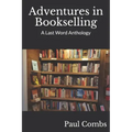 Adventures in Bookselling: A Last Word Anthology