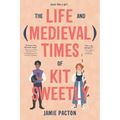 The Life and Medieval Times of Kit Sweetly