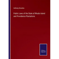 Public Laws of the State of Rhode Island and Providence Plantations
