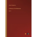 A History of Architecture: Vol. II