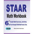 STAAR Math Workbook: 6th Grade Math Exercises, Activities, and Two Full-Length STAAR Math Practice Tests