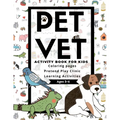 PET VET Activity Book for Kids: Coloring Pages, Pretend Play Clinic, Learning Activities