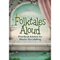 Folktales Aloud: Practical Advice for Playful Storytelling