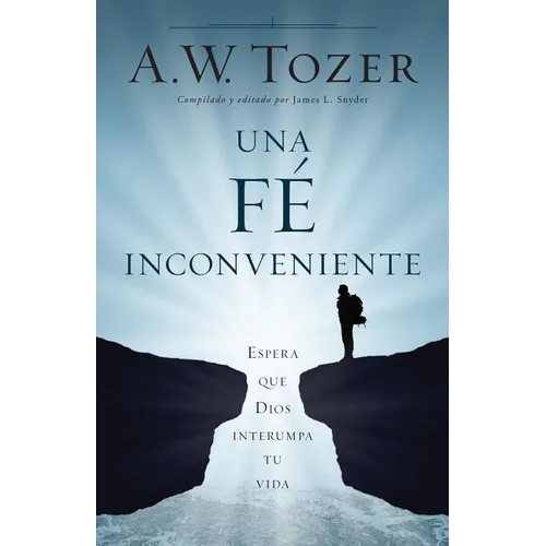 Una Fe Incómoda: Espera Que Dios Altere Tu Vida