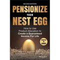 Pensionize Your Nest Egg: How to Use Product Allocation to Create a Guaranteed Income for Life