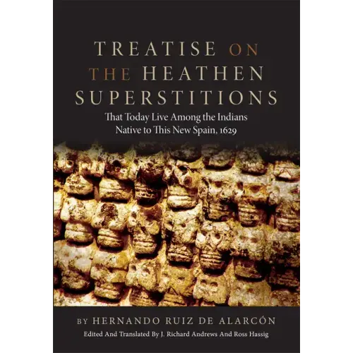 Treatise on the Heathen Superstitions: That Today Live Among the Indians Native to This New Spain, 1629volume 164