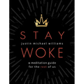 Stay Woke: A Meditation Guide for the Rest of Us