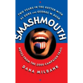 Smash Mouth: Two Years in the Gutter with Al Gore and George W. Bush -- Notes from the 2000 Campaign Trail
