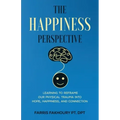 The Happiness Perspective: Learning to Reframe Our Physical Trauma into Hope, Happiness and Connection