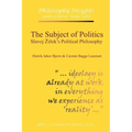 The Subject of Politics: Slavoj Zizek's Political Philosophy