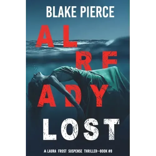Already Lost (A Laura Frost FBI Suspense Thriller-Book 8)