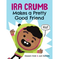 Ira Crumb Makes a Pretty Good Friend
