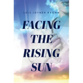Facing the Rising Sun