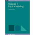 Concepts in Physical Metallurgy