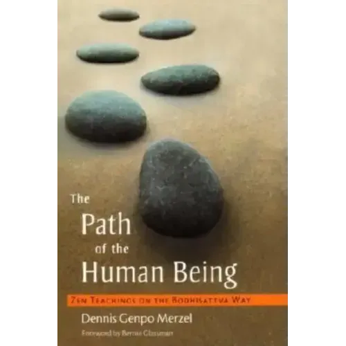 The Path of the Human Being: Zen Teachings on the Bodhisattva Way