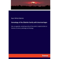 Genealogy of the Elderkin family with intermarriages: Also, an appendix, containing aa few of the author's original articles on theories of science, p