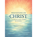 Meditations on Christ: A 5-Minute Guided Journal for Christians