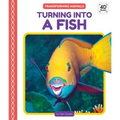 Turning Into a Fish