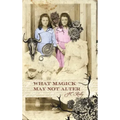 What Magick May Not Alter: Poems of Tallulah & Vidalia