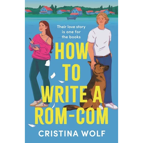 How to Write a Rom-Com: The Must-Read Bookish Romance Brand-New for 2025, Perfect for Fans of Small Town Love Stories