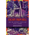 Escape from Hell and the Almighty White Guy with a Beard