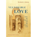 Vulnerable Love: Islam, the Church and the Triune God