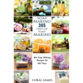Soap Making: 365 Days of Soap Making: 365 Soap Making Recipes for 365 Days: Soap Making Recipes for 365 Days