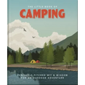 The Little Book of Camping: From Canvas to Campervan