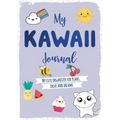 My Kawaii Journal: My Cute Organizer for Plans, Ideas and Dreams