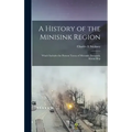 A History of the Minisink Region: Which Includes the Present Towns of Minisink, Deerpark, Mount Hop