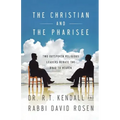 The Christian and the Pharisee: Two Outspoken Religious Leaders Debate the Road to Heaven