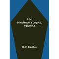 John Marchmont's Legacy, Volume 2