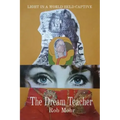 The Dream Teacher: Light in a World Held Captive