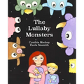 The Lullaby Monsters: A Night Time Adventure