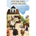 Why Mr. Bird Chose the Air: Sierra Leone Folktales