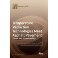 Temperature Reduction Technologies Meet Asphalt Pavement: Green and Sustainability